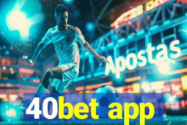 40bet app